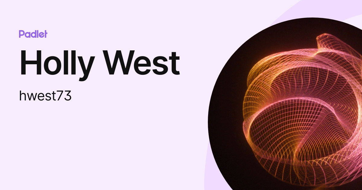 Holly West (hwest73) profile | Padlet