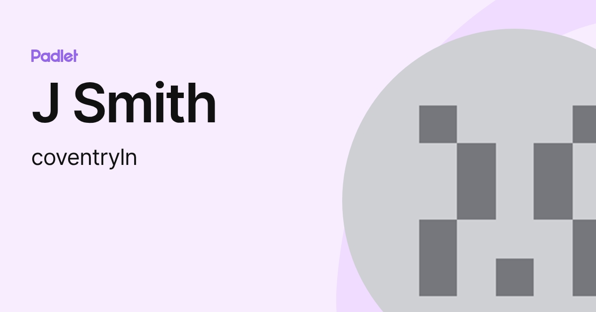 J Smith (coventryln) profile | Padlet