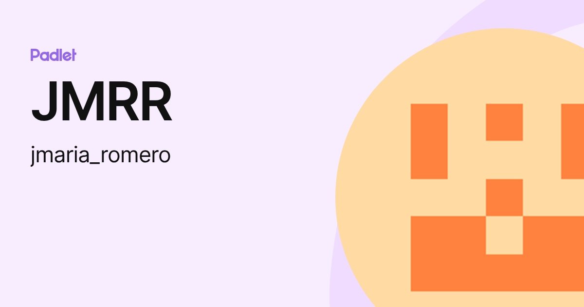 JMRR (jmaria_romero) profile | Padlet
