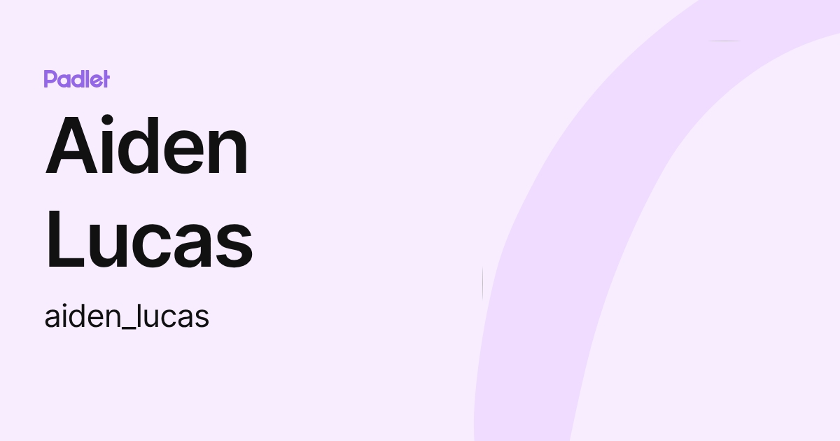 Aiden Lucas (aiden_lucas) profile | Padlet