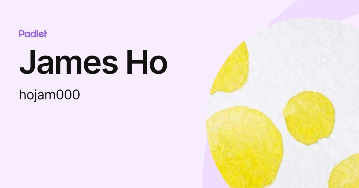 James Ho (hojam000) profile | Padlet