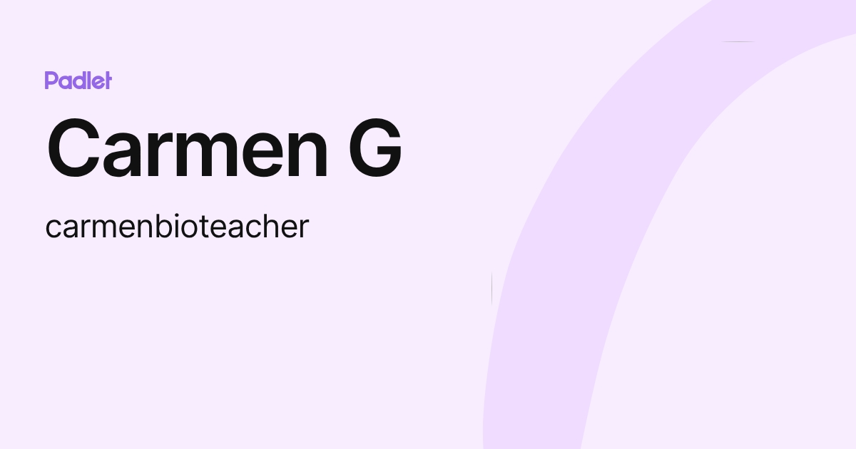 Carmen G (carmenbioteacher) profile | Padlet