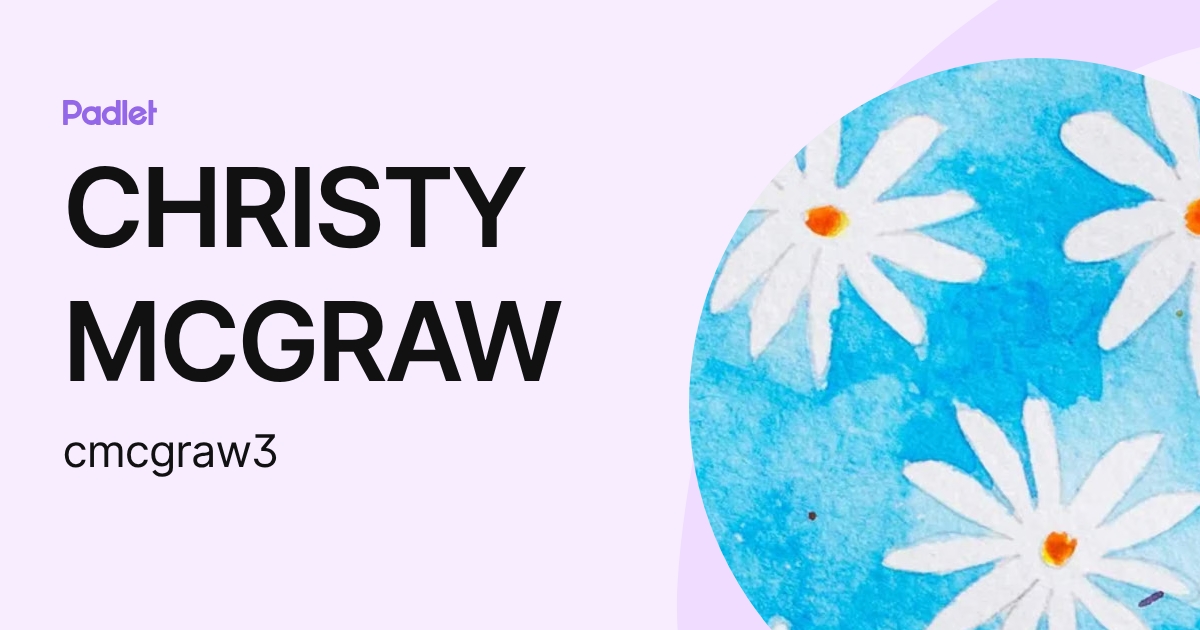 CHRISTY MCGRAW (cmcgraw3) profile | Padlet