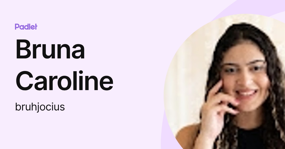 Bruna Caroline (bruhjocius) profile | Padlet