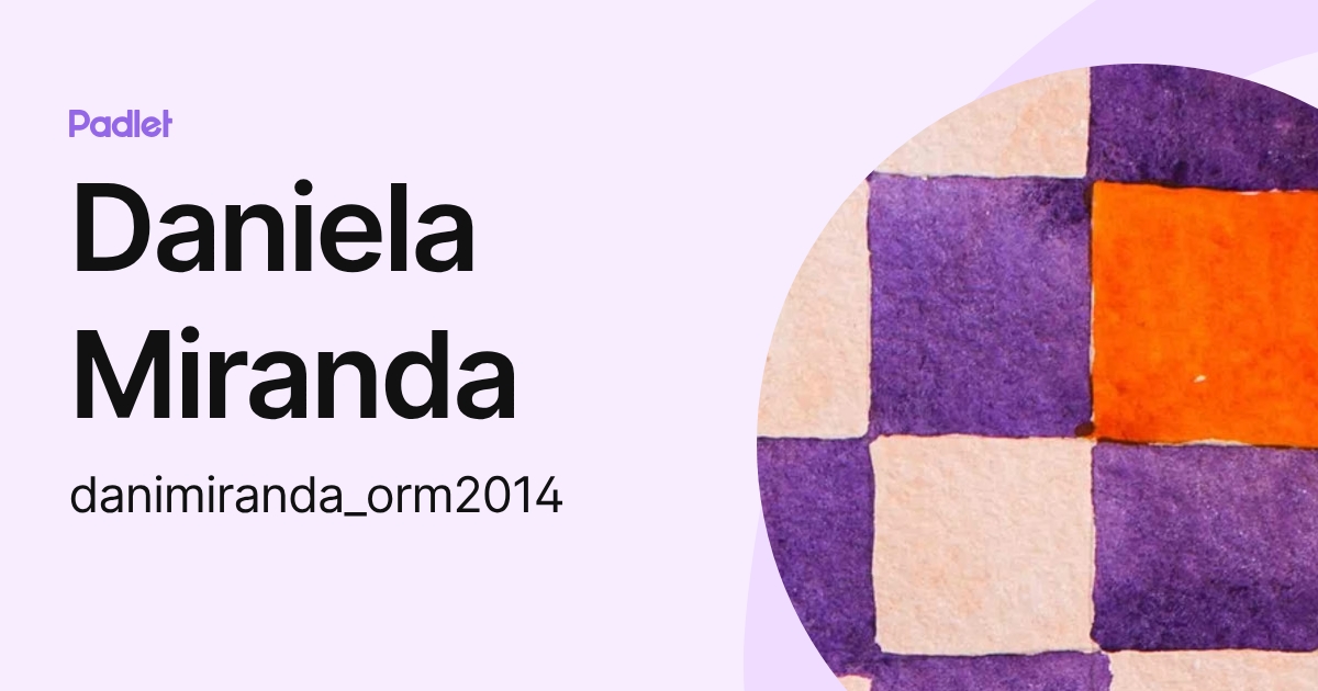 Daniela Miranda (danimiranda_orm2014) profile | Padlet
