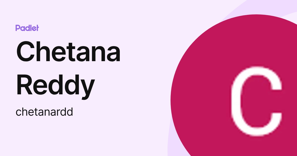 Chetana Reddy (chetanardd) profile | Padlet