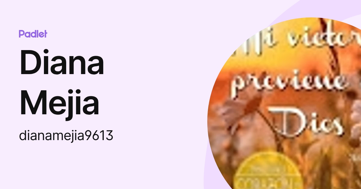 Diana Mejia (dianamejia9613) profile Padlet