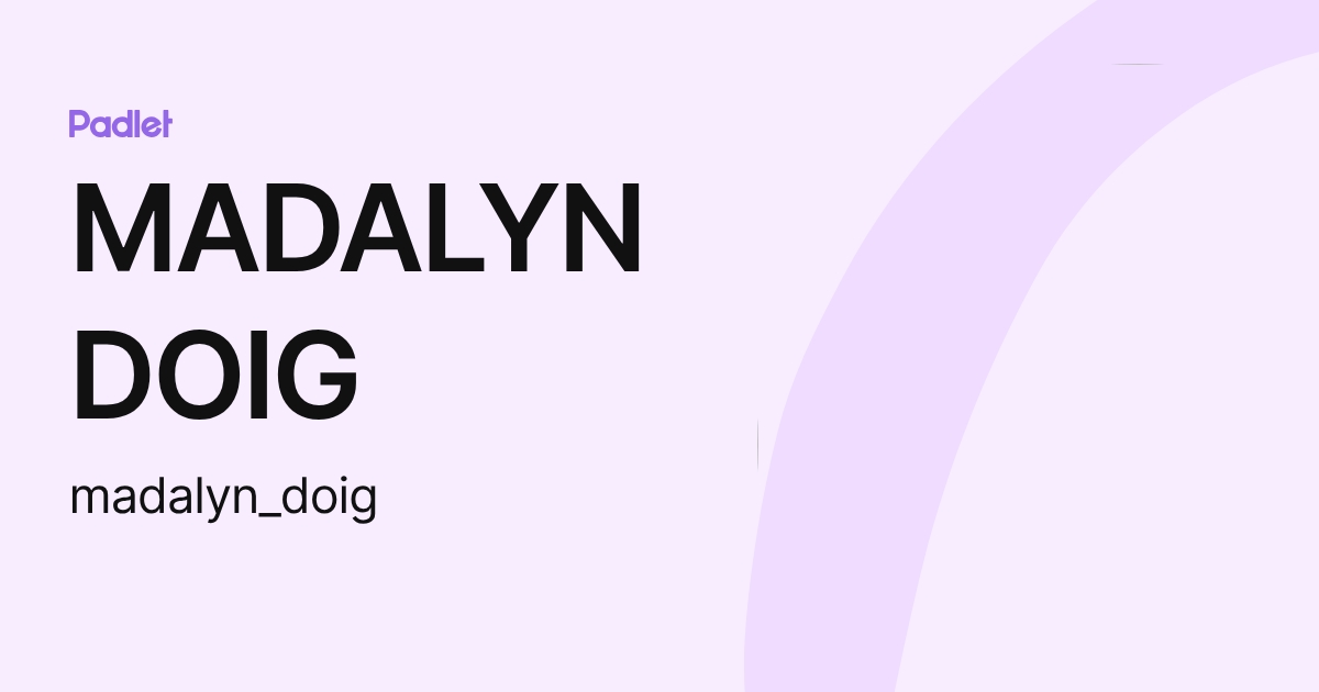 MADALYN DOIG (madalyn_doig) profile | Padlet