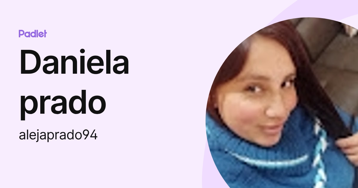 Daniela prado (alejaprado94) profile | Padlet