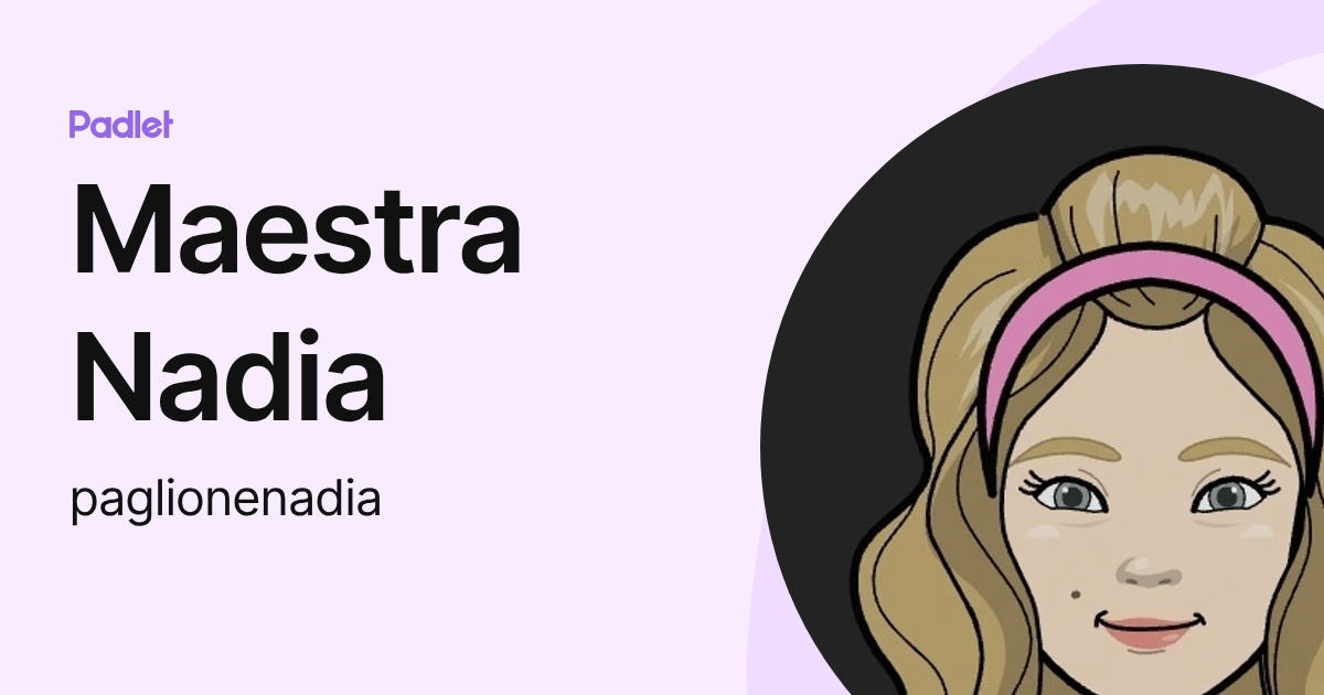 Maestra Nadia (paglionenadia) profile | Padlet
