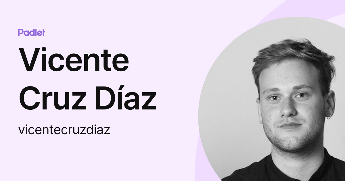 Vicente Cruz Díaz (vicentecruzdiaz) profile | Padlet