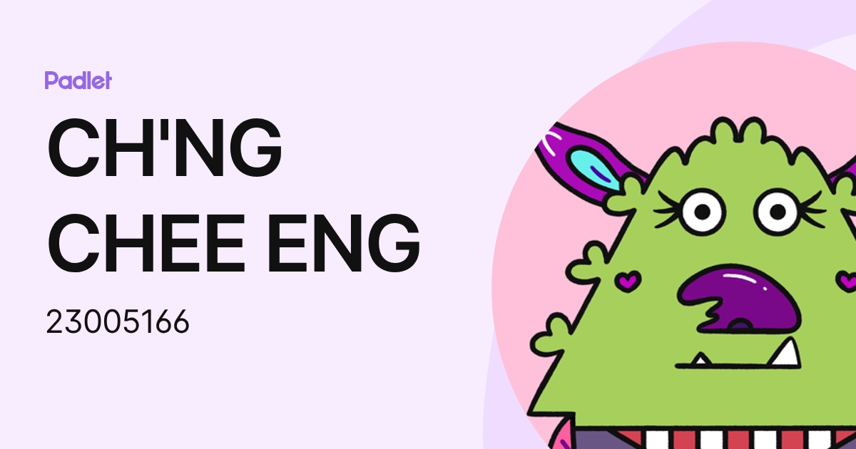 Chee Eng CH'NG CHEE ENG (23005166) profile | Padlet