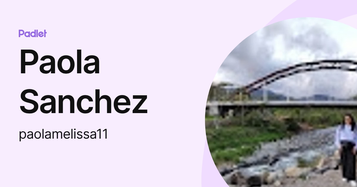 Paola Sanchez (paolamelissa11) profile | Padlet