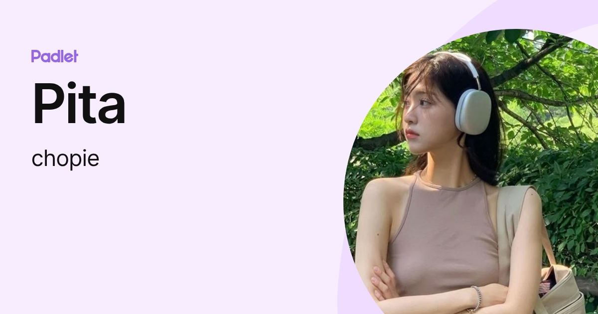 Pita (chopie) profile | Padlet