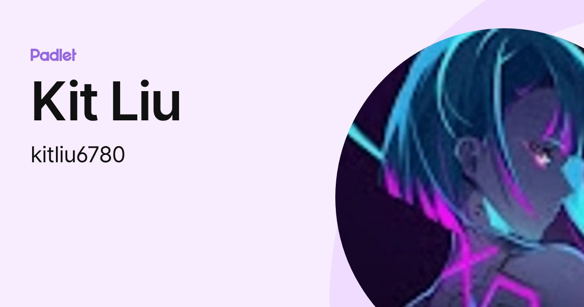 Kit Liu (kitliu6780) profile | Padlet