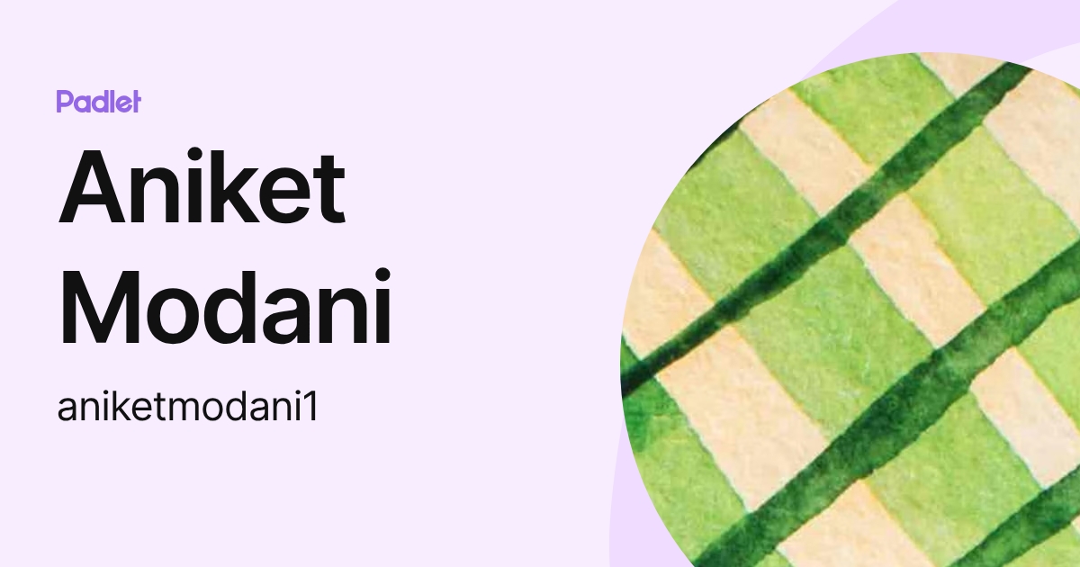 Aniket Modani (aniketmodani1) profile | Padlet