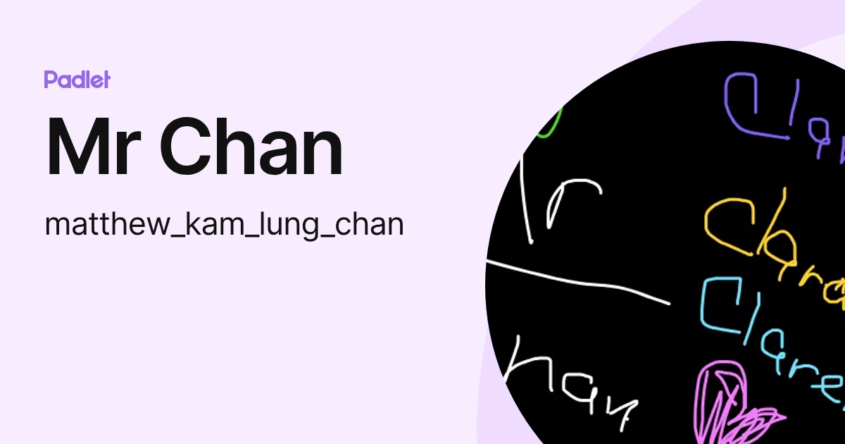Mr Chan (matthew_kam_lung_chan) profile | Padlet