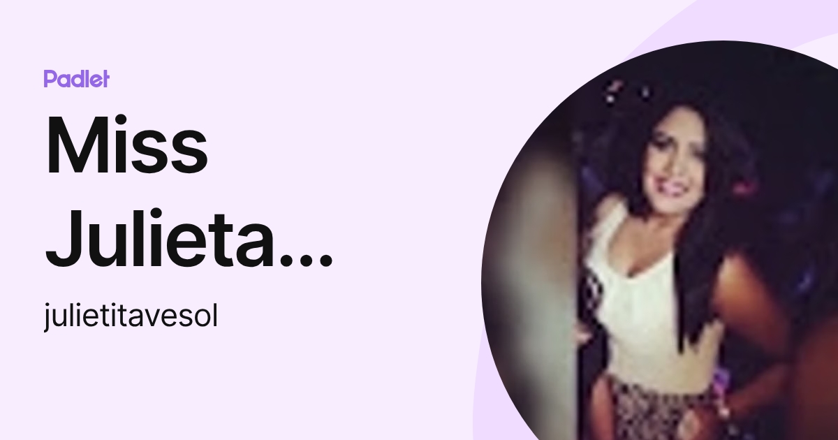Miss Julieta Vera Solis (julietitavesol) profile | Padlet