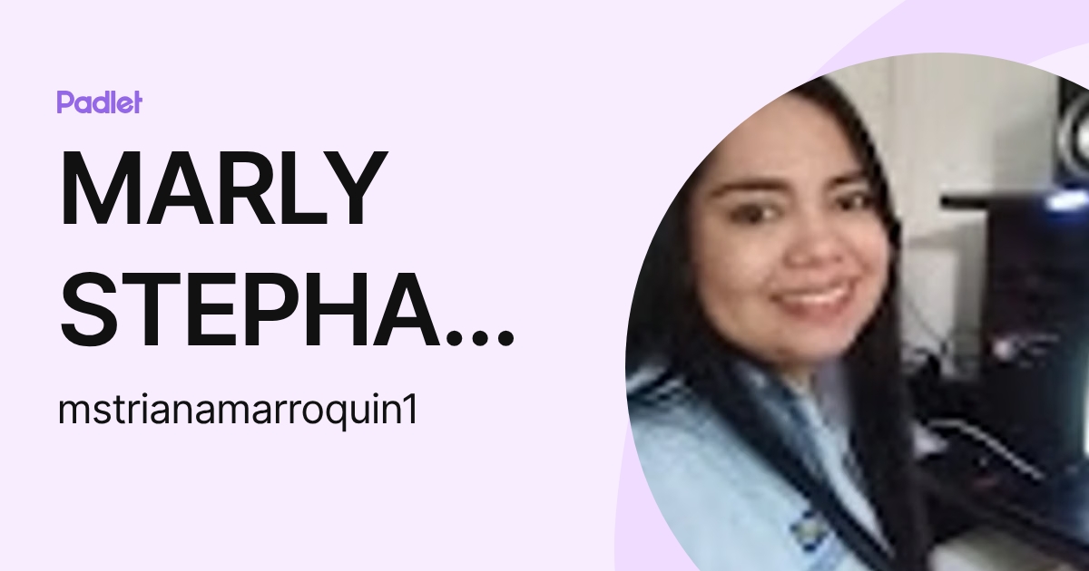 MARLY STEPHANY TRIANA MARROQUIN (mstrianamarroquin1) profile | Padlet