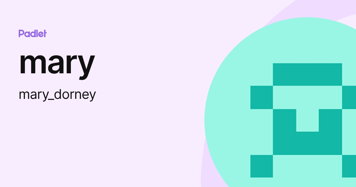 mary (mary_dorney) profile | Padlet