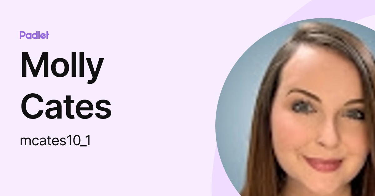 Molly Cates (mcates10_1) profile | Padlet