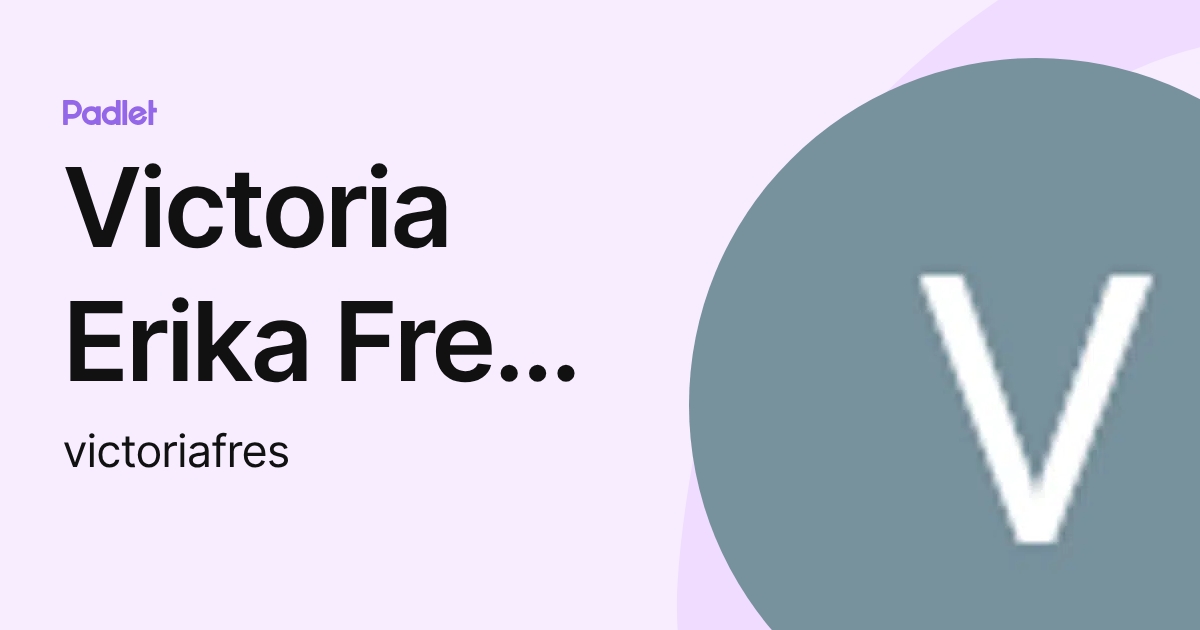 Victoria Erika Fres Ortega (victoriafres) profile | Padlet