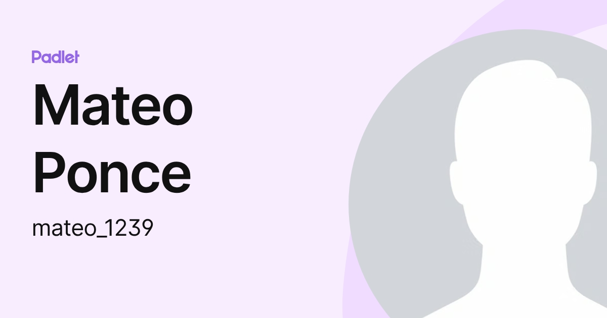 Mateo Ponce (mateo_1239) profile | Padlet