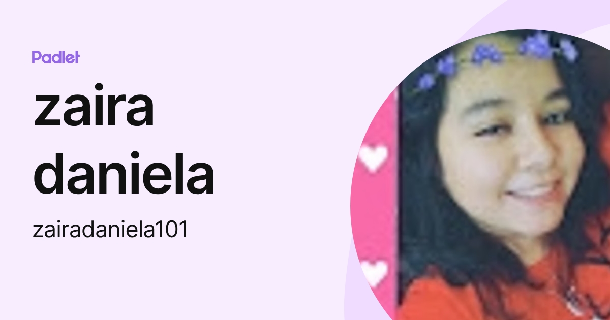 zaira daniela (zairadaniela101) profile | Padlet