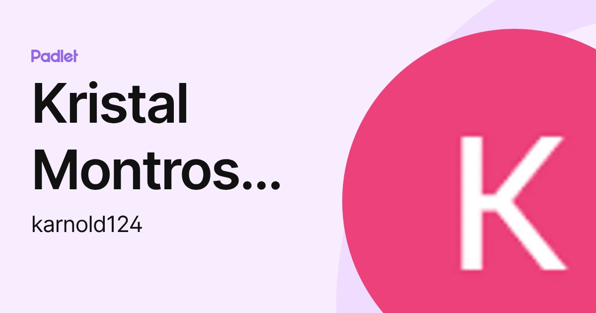 Kristal Montrose-Arnold (karnold124) profile | Padlet