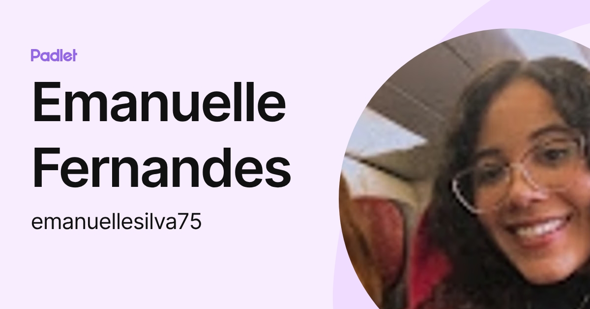 Emanuelle Fernandes (emanuellesilva75) profile | Padlet