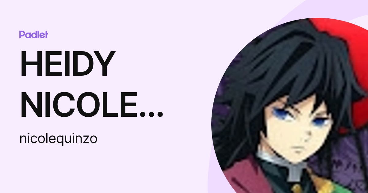 HEIDY NICOLE QUINZO QUINZO (nicolequinzo) profile | Padlet