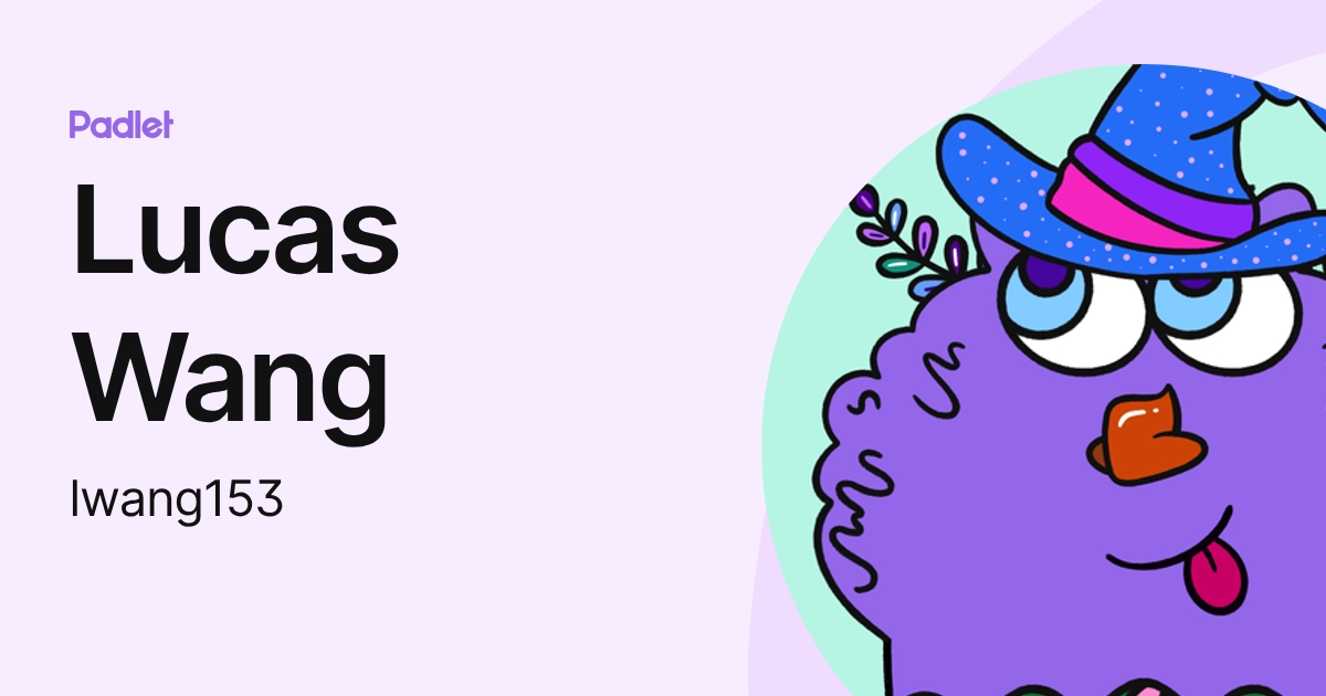 Lucas Wang (lwang153) profile | Padlet