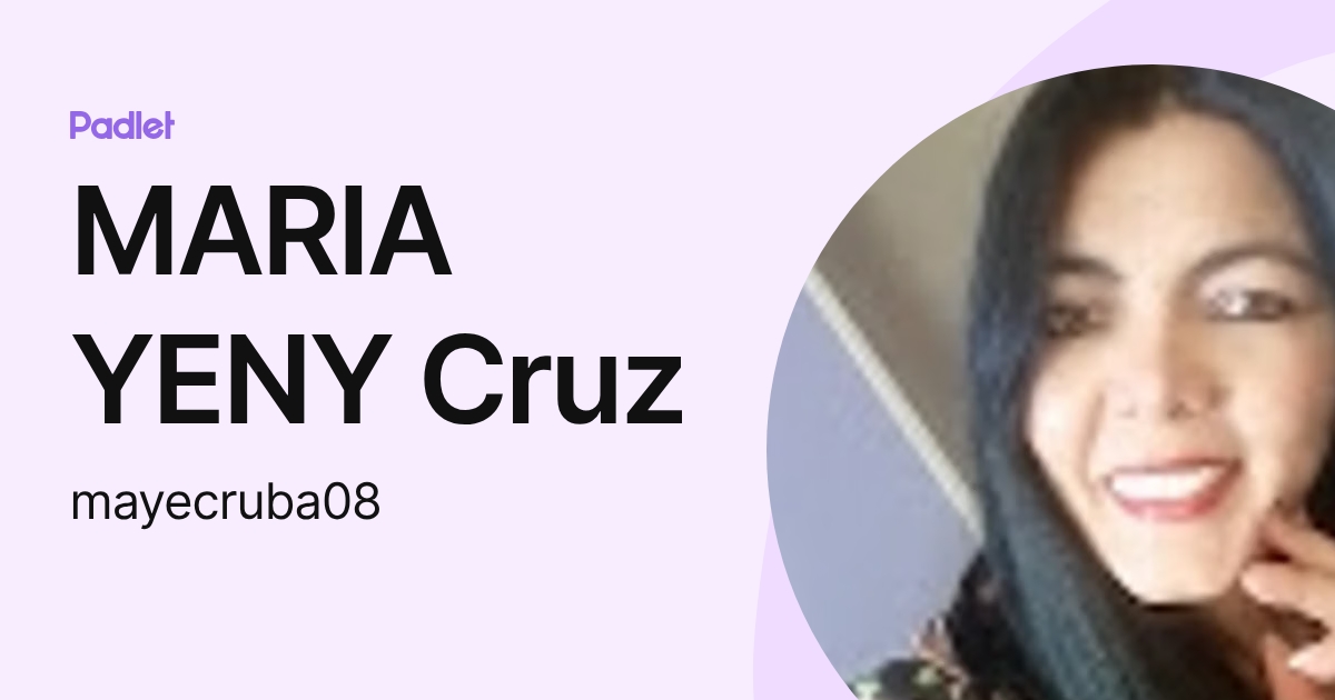 MARIA YENY Cruz (mayecruba08) profile | Padlet