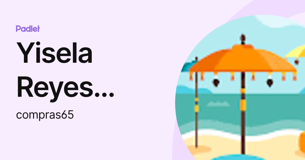 Yisela Reyes Suarez (compras65) profile | Padlet