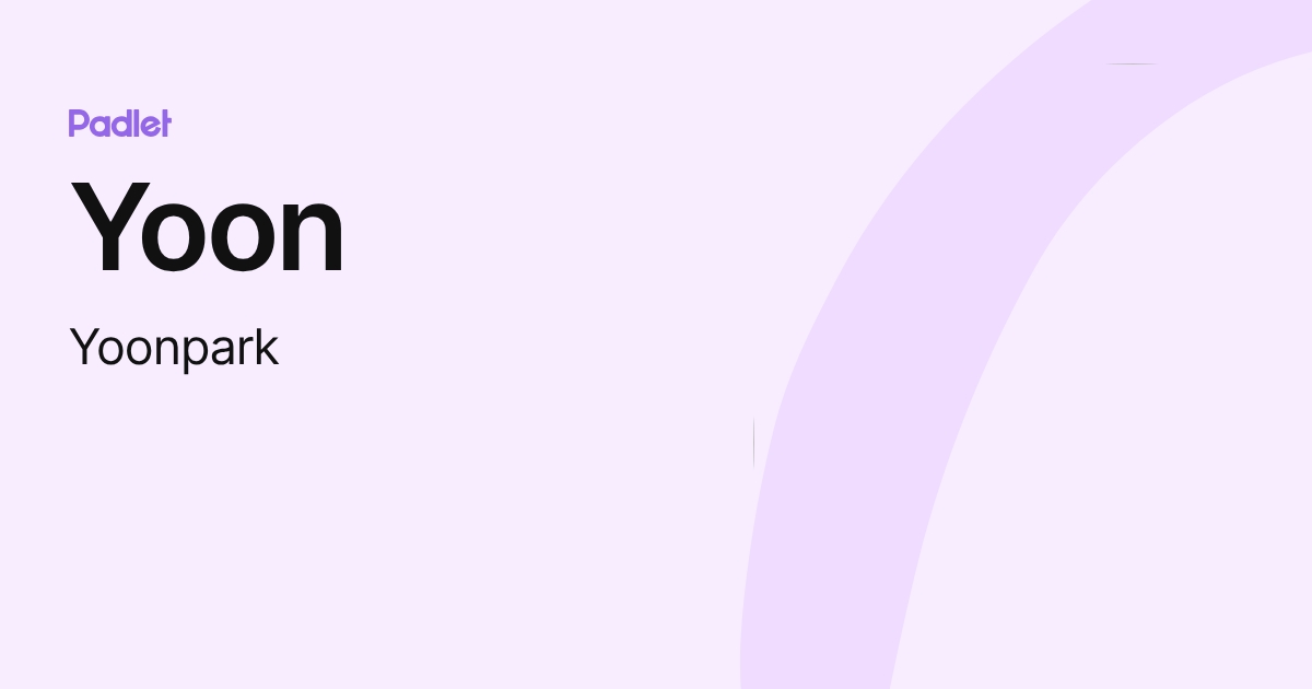 Yoon (Yoonpark) profile | Padlet