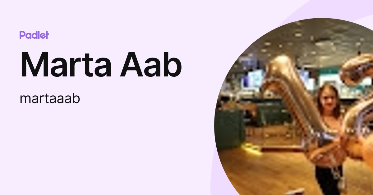 Marta Aab (martaaab) profile | Padlet