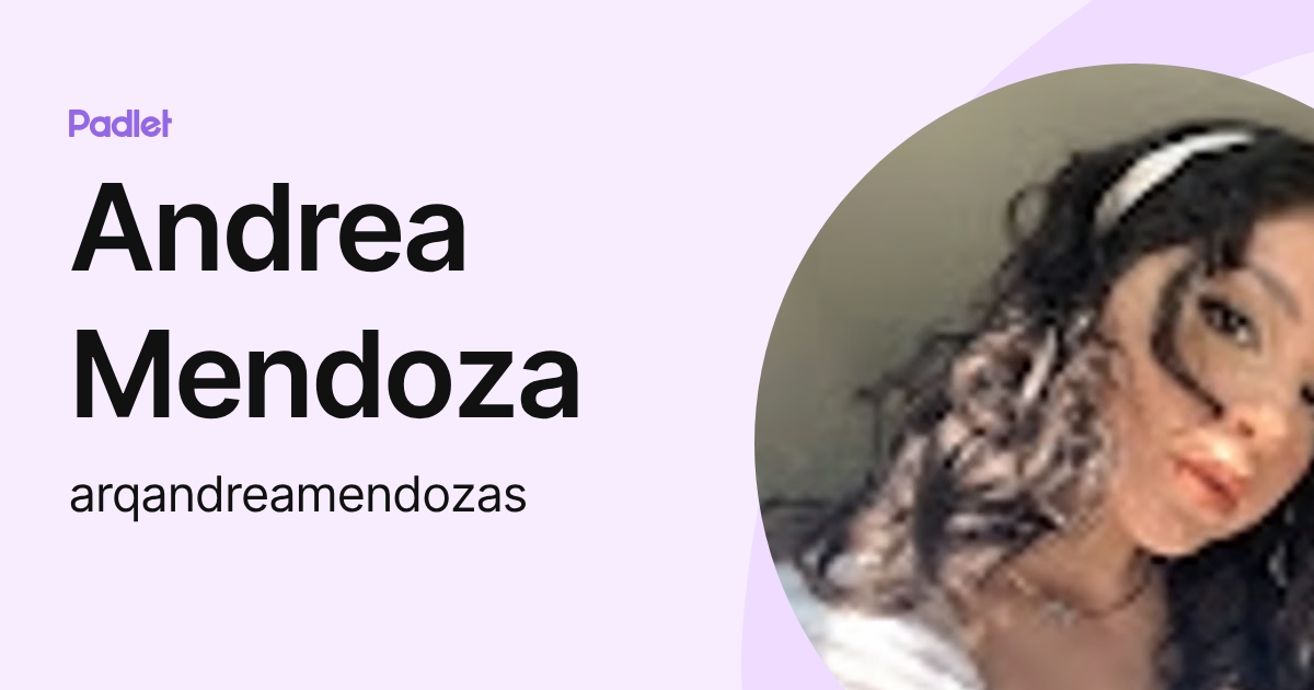 Andrea Mendoza (arqandreamendozas) profile | Padlet