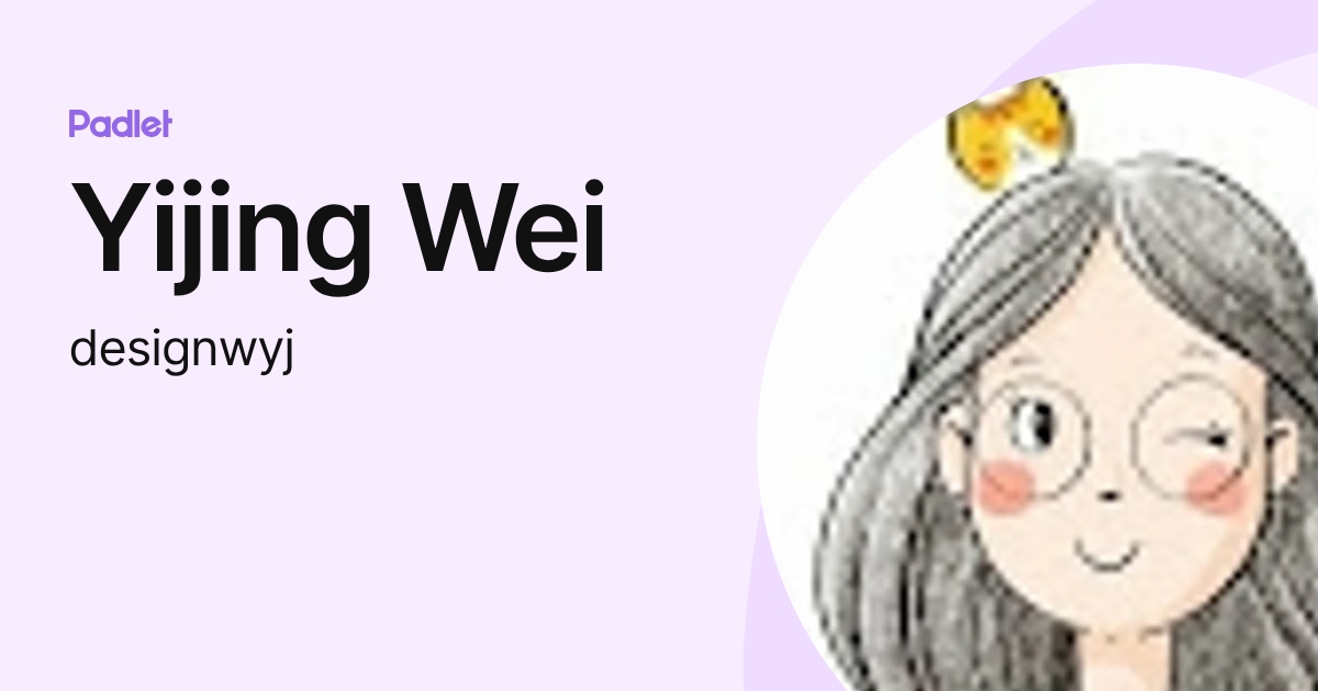 Yijing Wei (designwyj) profile | Padlet