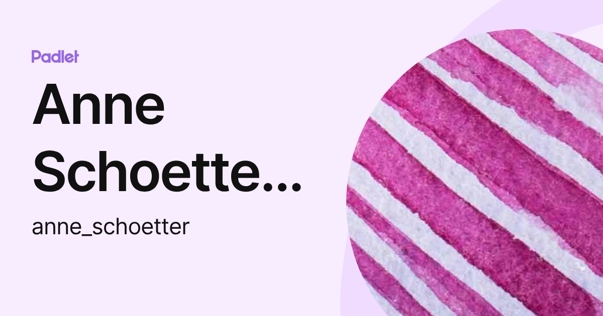 Anne Schoetter-Nozarian (anne_schoetter) profile | Padlet