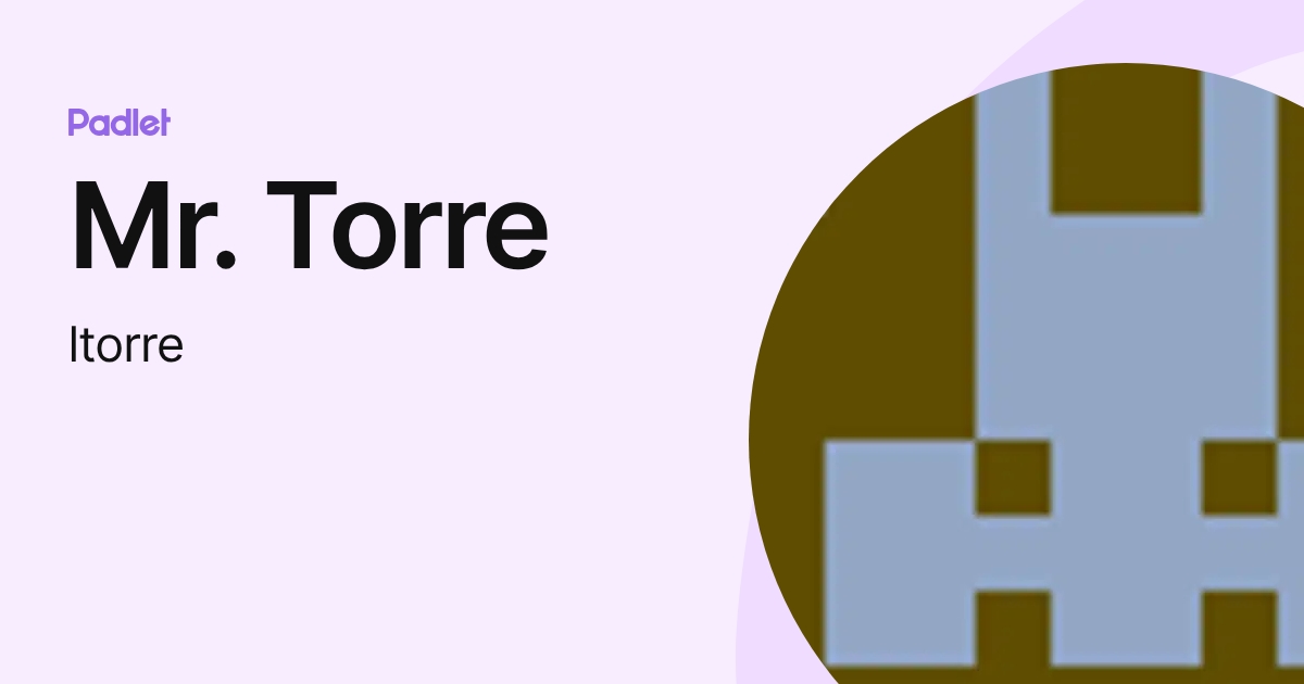 Mr. Torre (ltorre) profile | Padlet