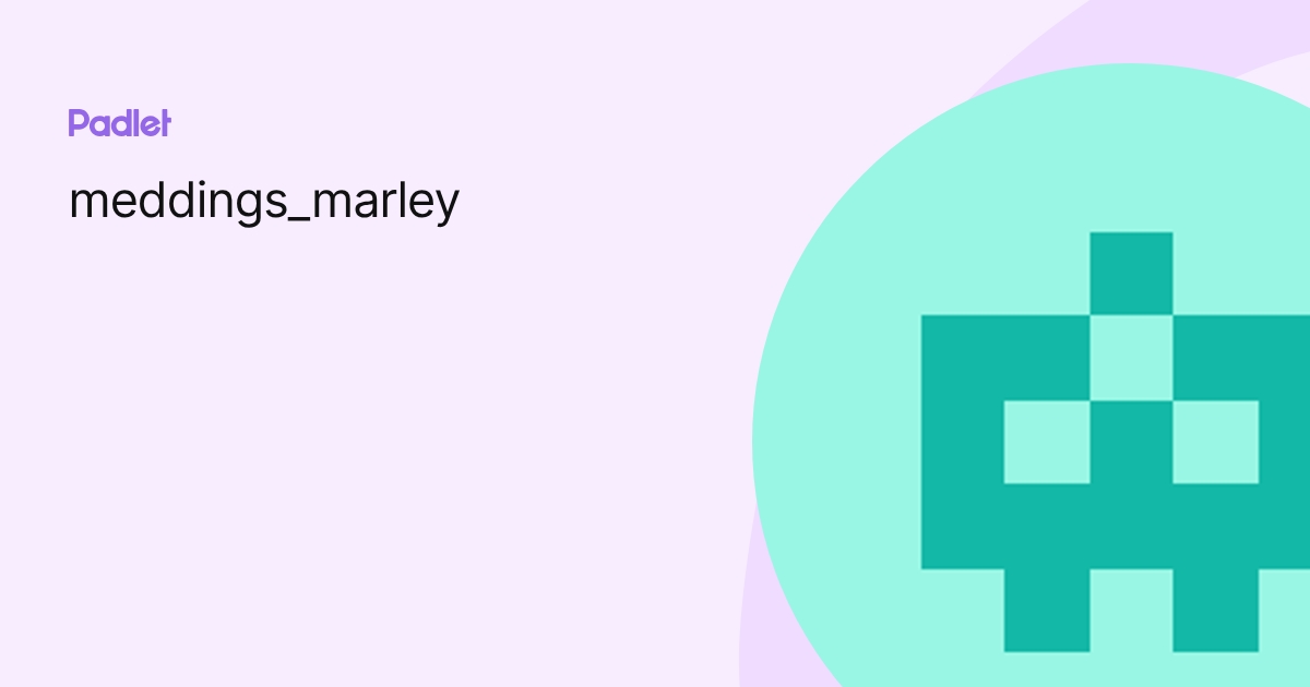 meddings_marley profile | Padlet