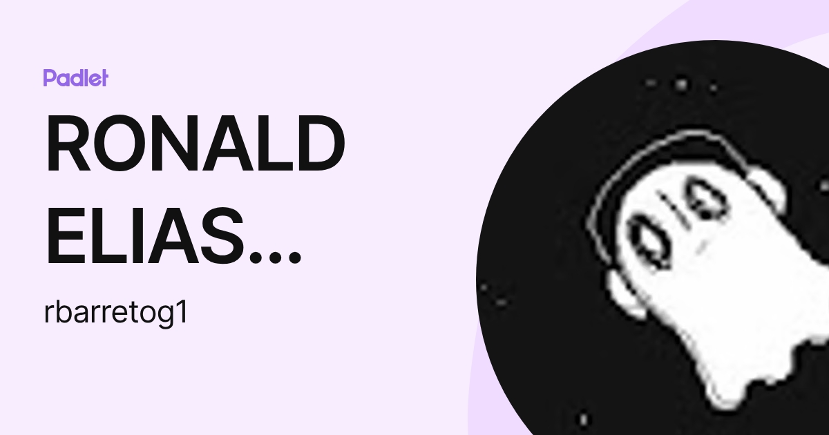 RONALD ELIAS BARRETO GONZALES (rbarretog1) profile | Padlet