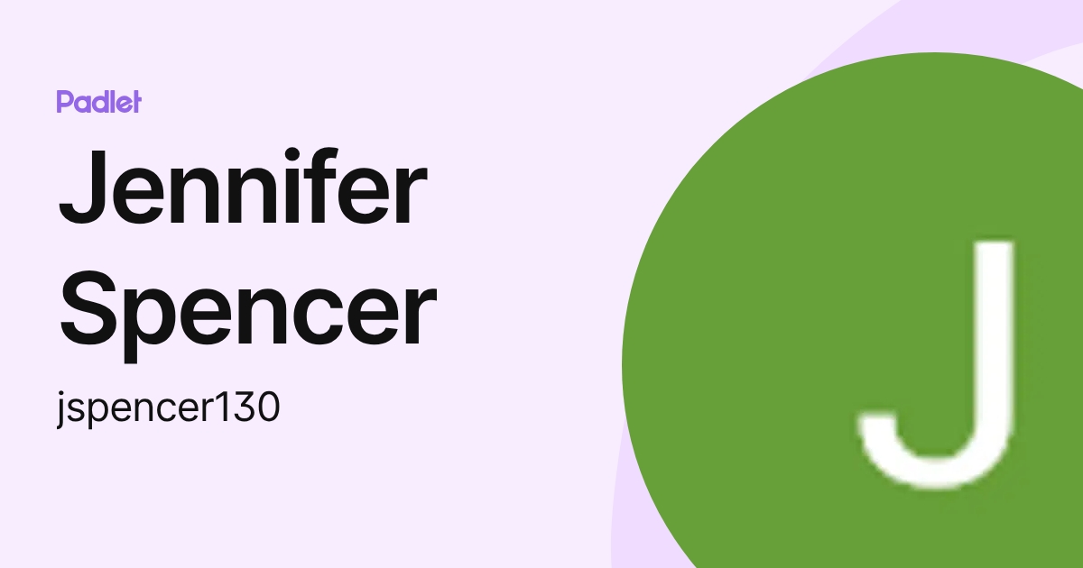 Jennifer Spencer (jspencer130) profile | Padlet