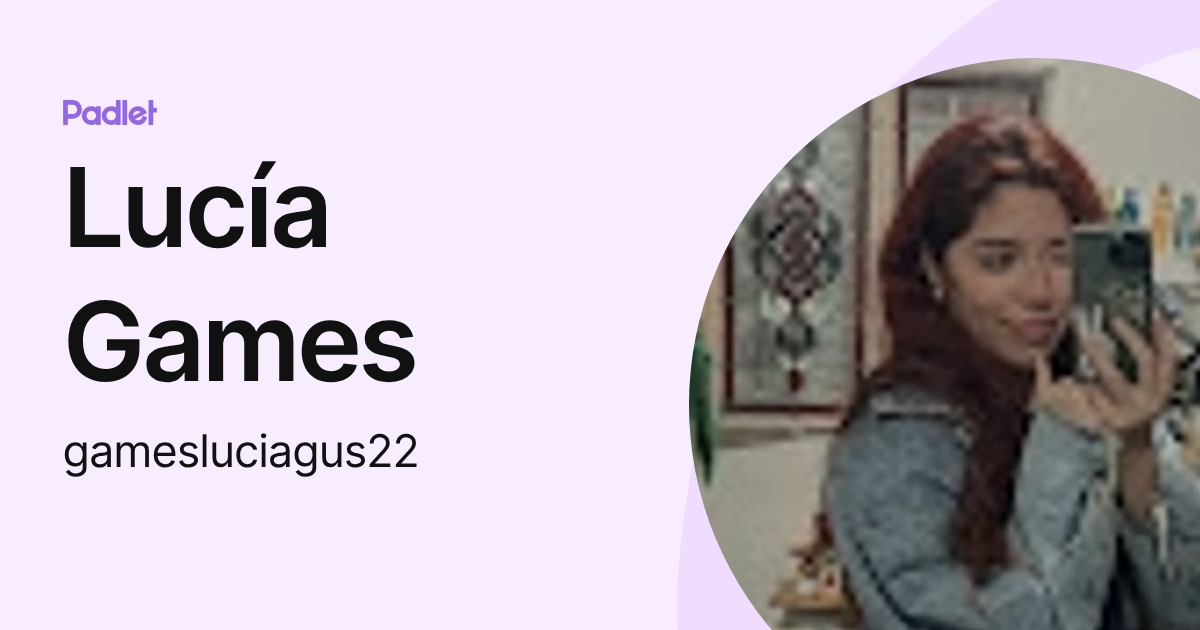 Lucía Games (gamesluciagus22) profile | Padlet