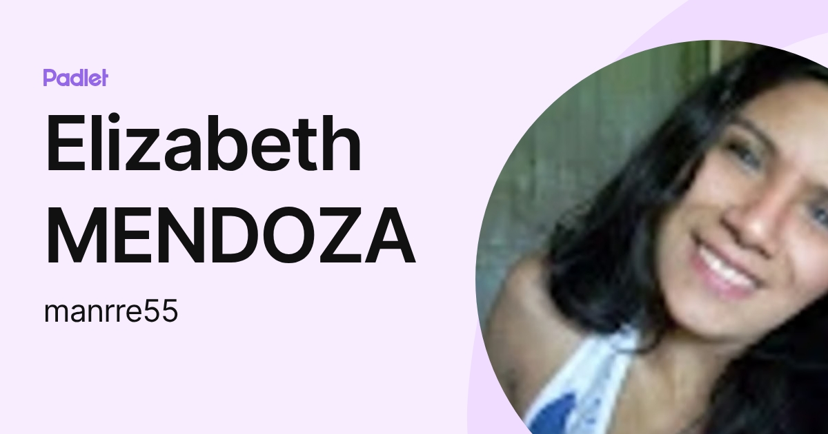 Elizabeth MENDOZA (manrre55) profile | Padlet