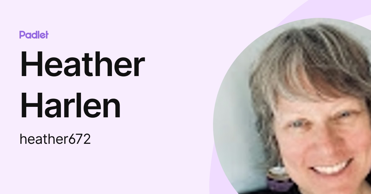 Heather Harlen (heather672) profile | Padlet