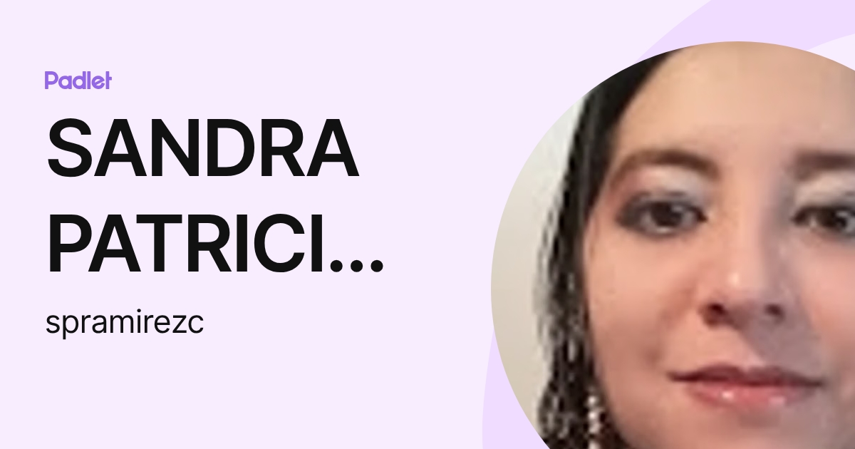 SANDRA PATRICIA RAMIREZ CUENCA (spramirezc) profile | Padlet