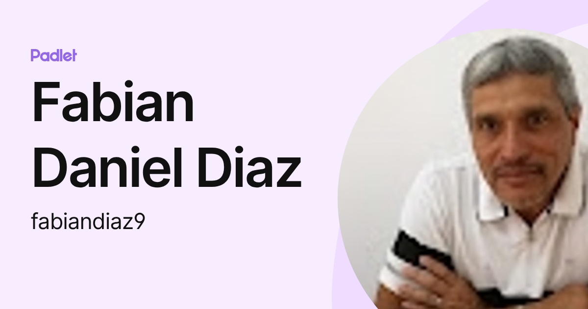 Fabian Daniel Diaz (fabiandiaz9) profile | Padlet