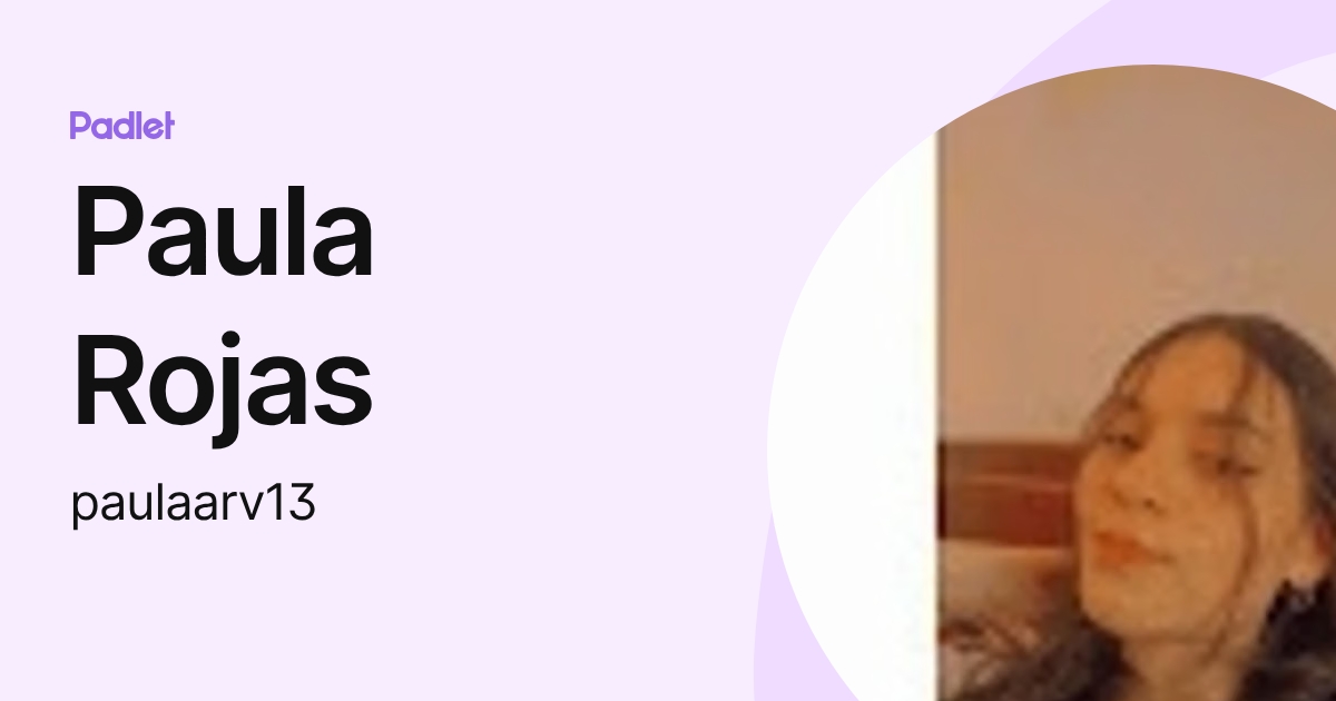 Paula Rojas (paulaarv13) profile | Padlet