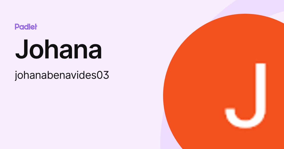 Johana (johanabenavides03) profile | Padlet